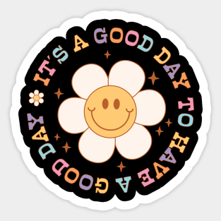 It’s a Good Day to Have a Good Day Sticker